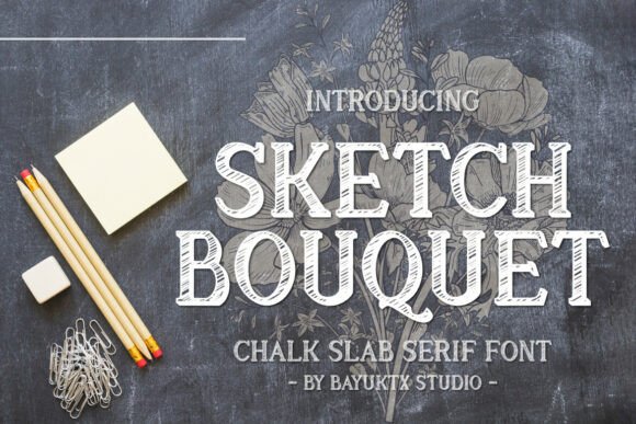Sketch Bouquet: Charming Chalk Slab Serif Font